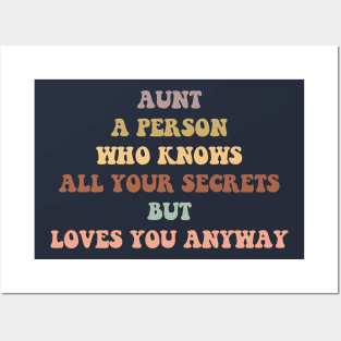 aunt a person who knows all your secrets but loves you anyway Posters and Art